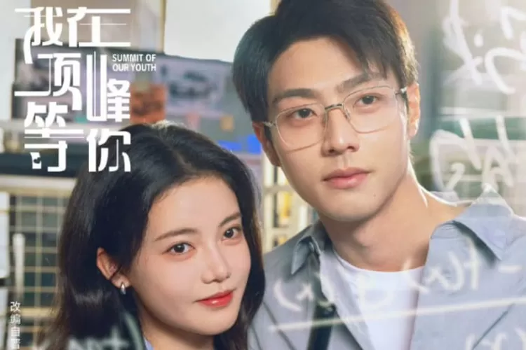 Download Drama China Summit of Our Youth Subtitle Indonesia